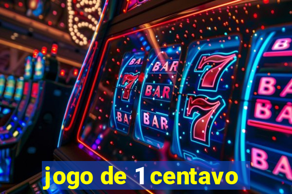 jogo de 1 centavo